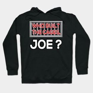 Who Built The Cages, Joe? - Presidential Debate Hoodie